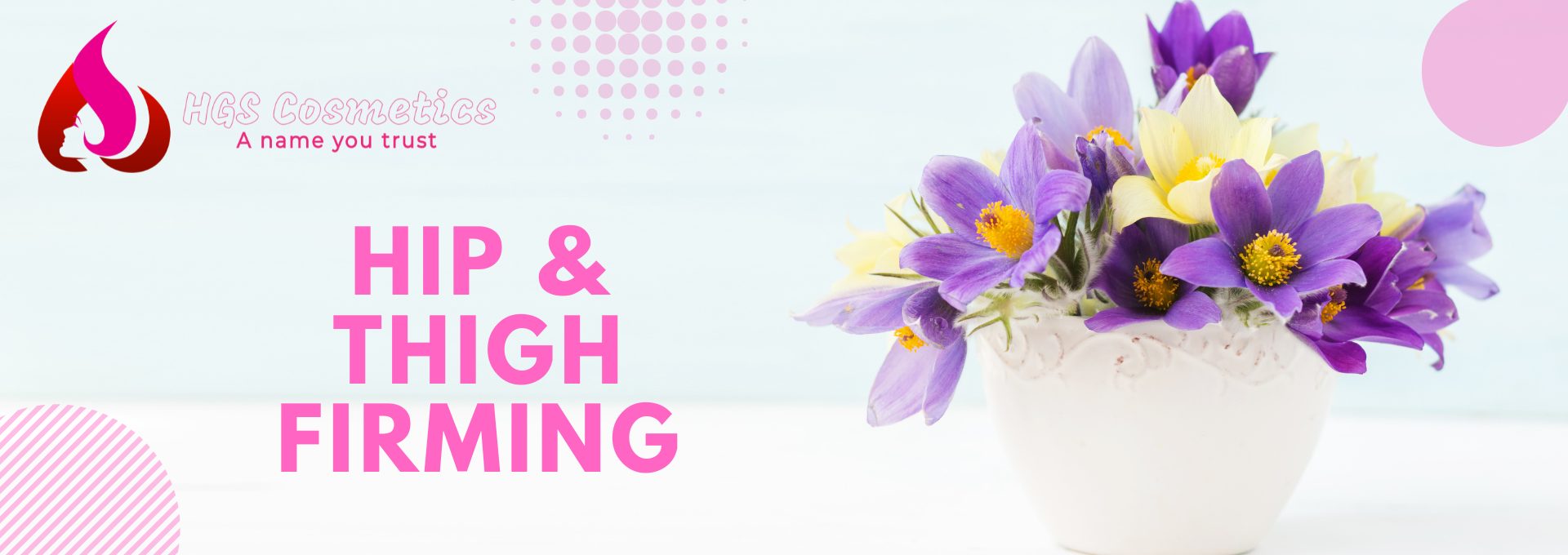 Shop Best Hip & Thigh Firming products Online @ HGS Cosmetics